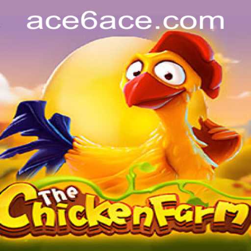 ChickenFarm: Dive Into the Exciting World of 6ACE Gaming