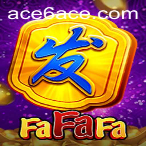 Exploring the Exciting World of FaFaFa and the Intriguing Concept of 6ACE
