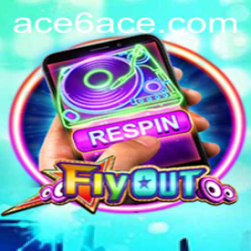 Exploring the Thrilling World of FlyOut: A Comprehensive Guide to the Game 6ACE